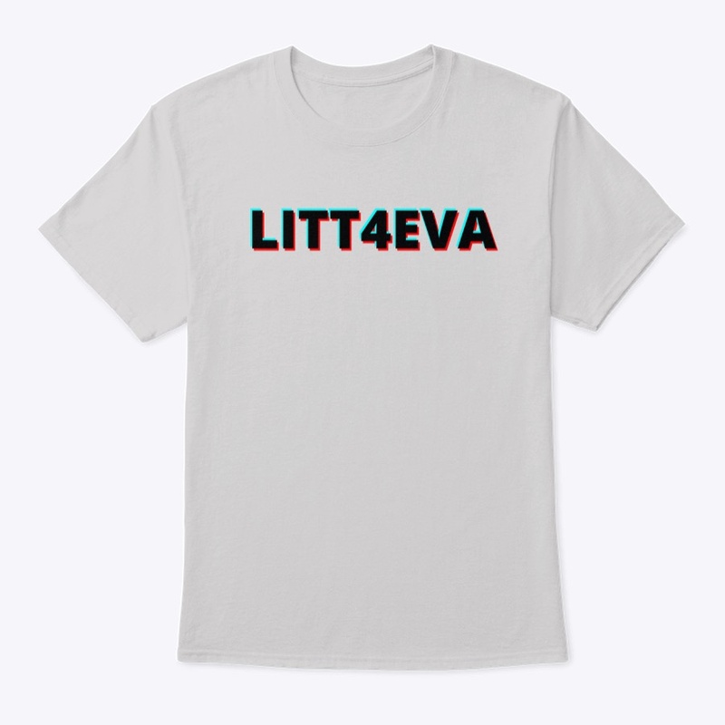 "LITT4EVA"