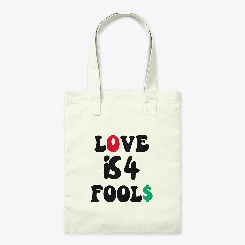 Love is 4 fool$