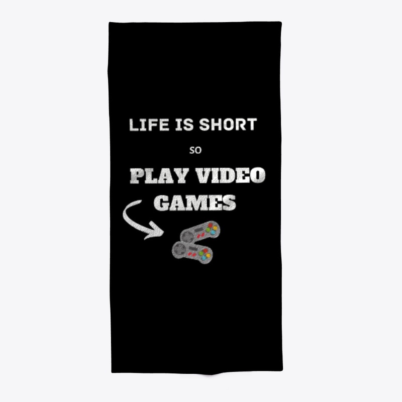 life is short play video games