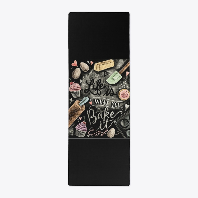 LIFE IS WHAT YOU BAKE IT OFF