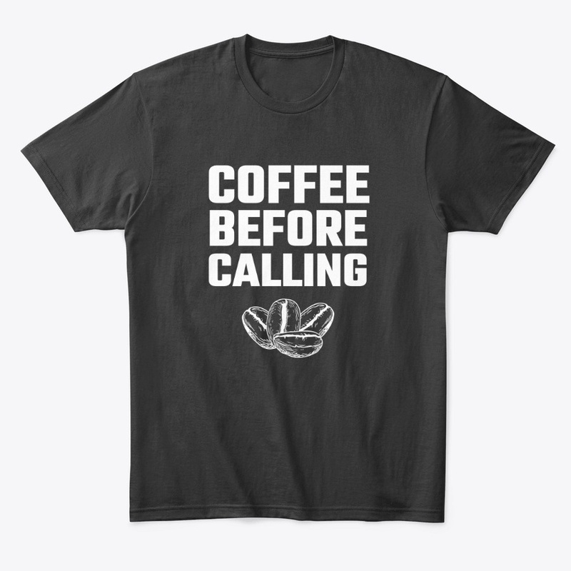 Coffee Before Calling Design
