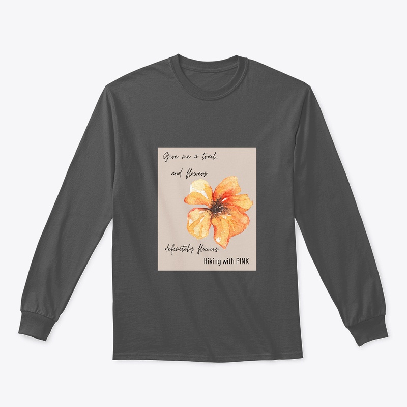 Give me a trail.. and flowers...