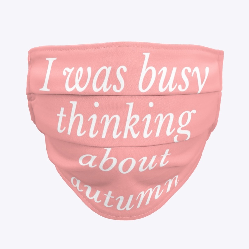 i was busy thinking about autumn
