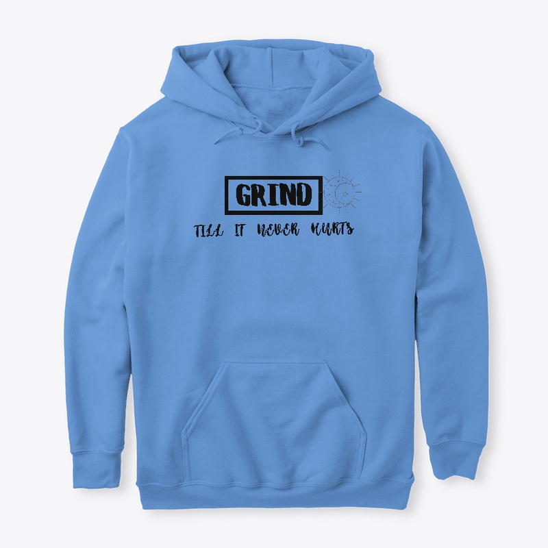 Grind till it never hurts