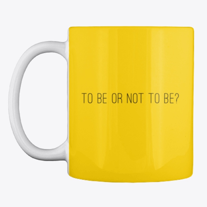 To be or not to be