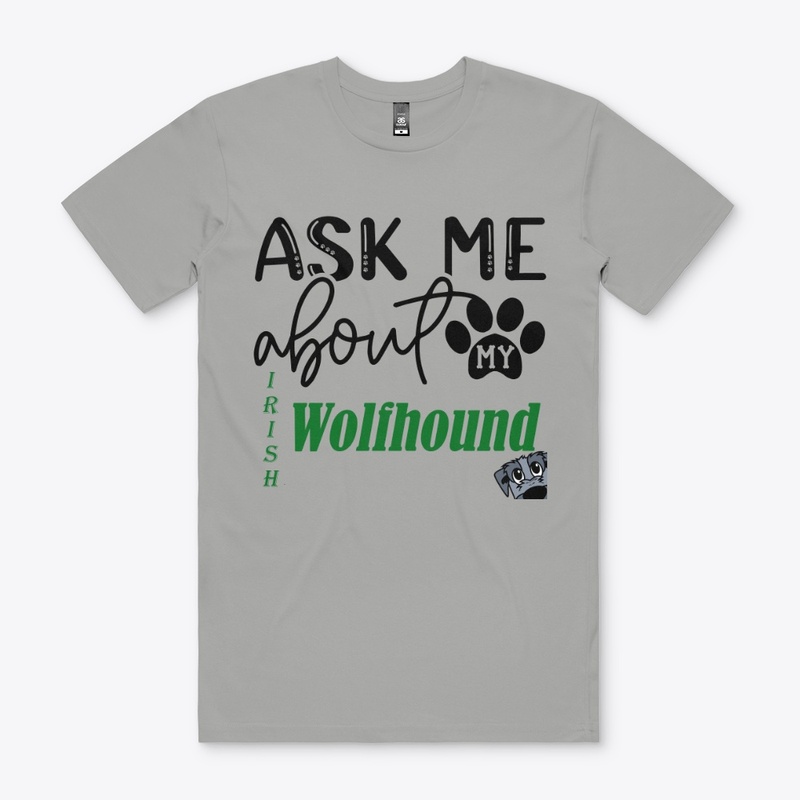 Ask Me About My Wolfhound!