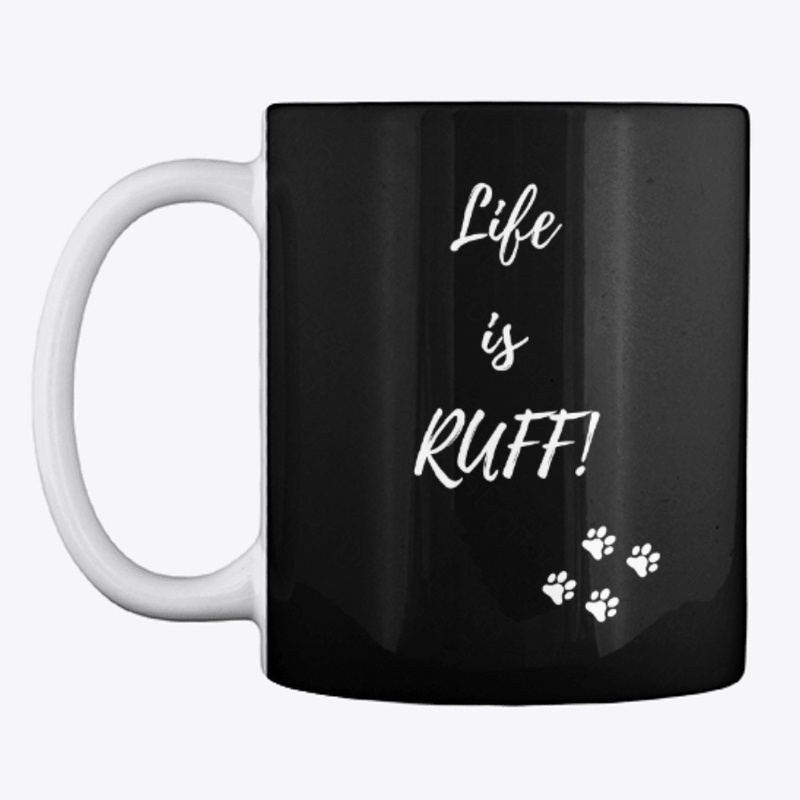 Life is Ruff