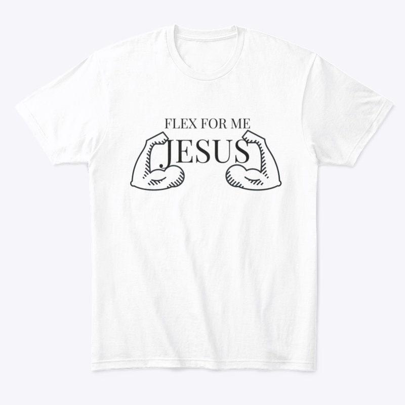 Flex for me Jesus