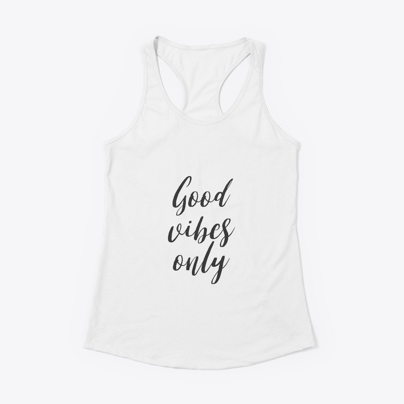 Good vibes only