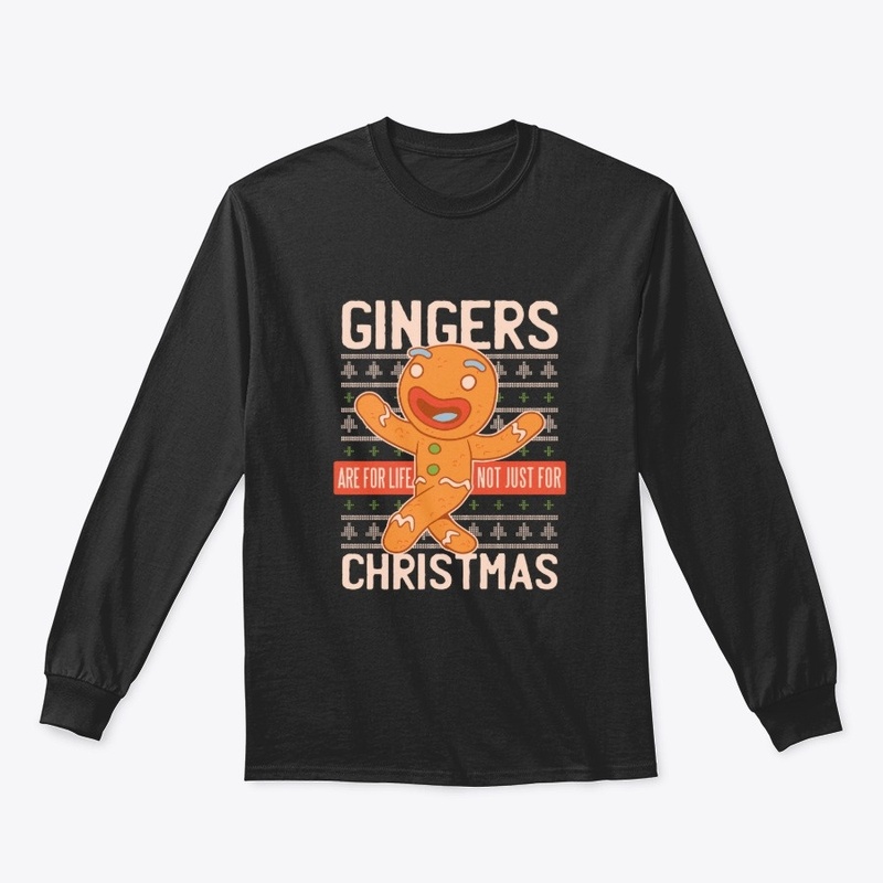 Gingers Are For Life Not For Christmas