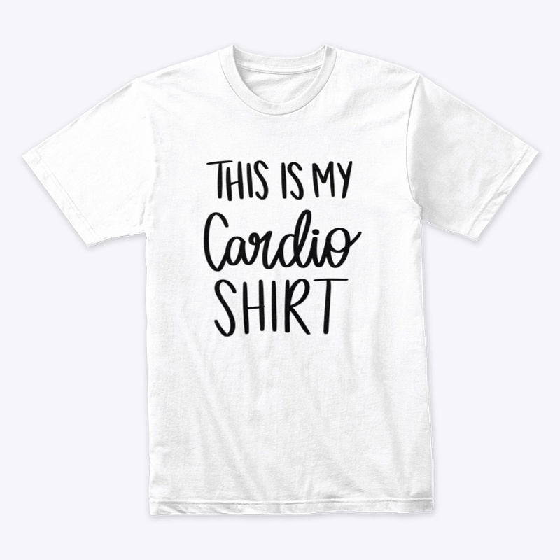 This is My Cardio Shirt