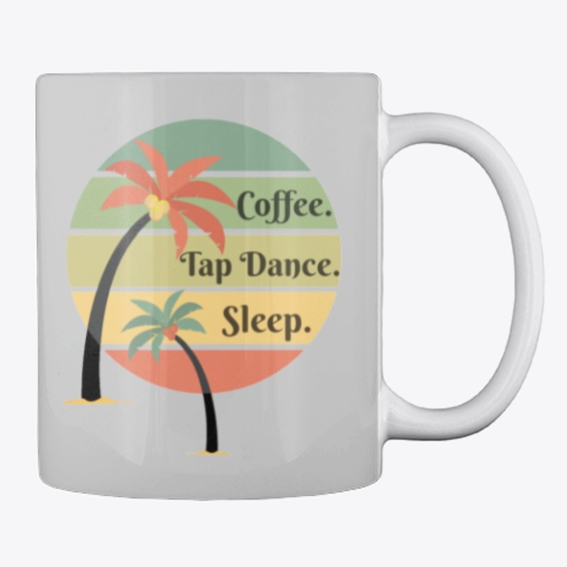 Coffee, Tap Dance, Sleep Funny Shirt