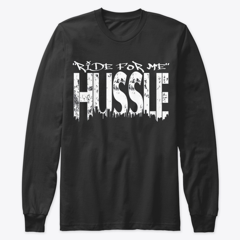 Ride For Me Hussle Shirt