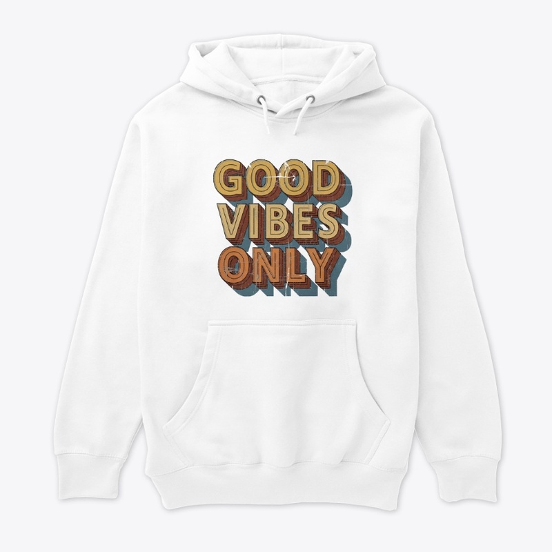 Good Vibes Only