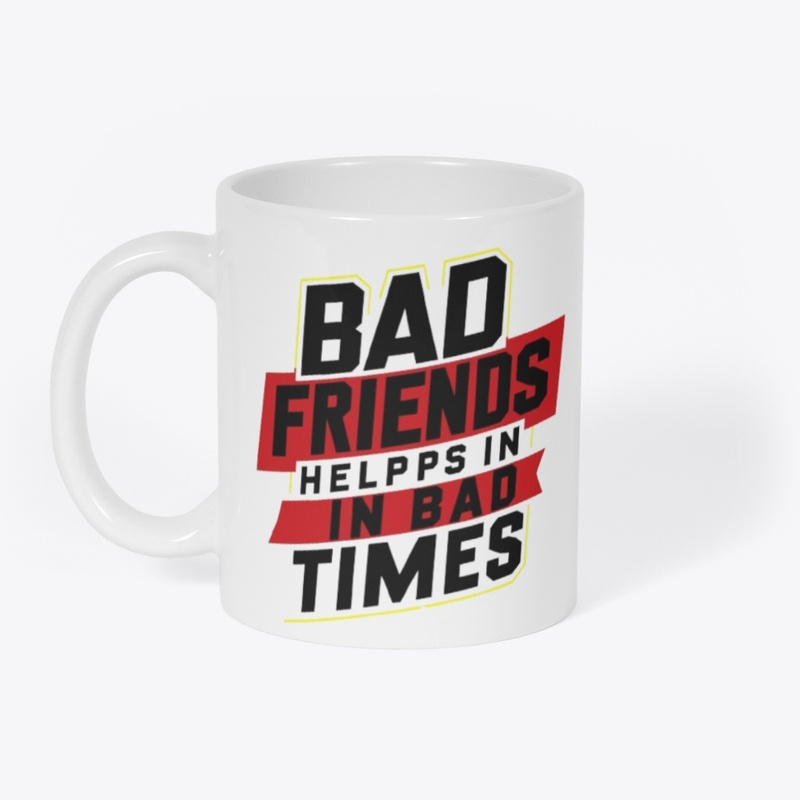 Bad Friends Helps In Bad Time