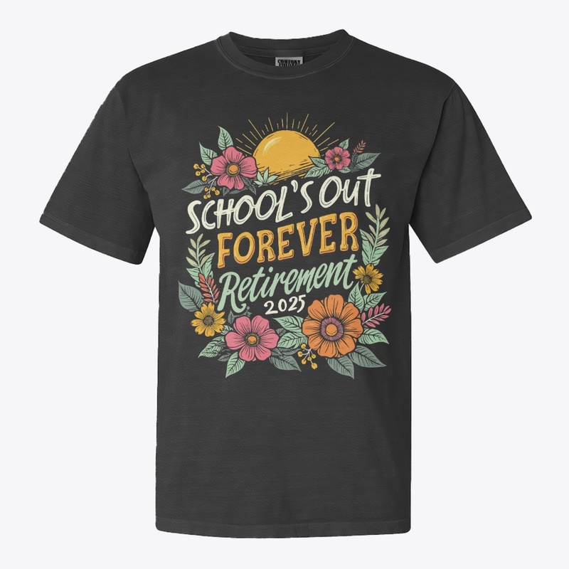 School's Out Forever Retirement 2025