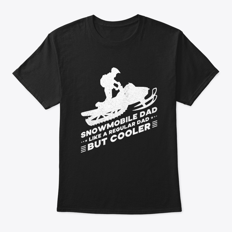 Snowmobile Dad Like A Regular Dad