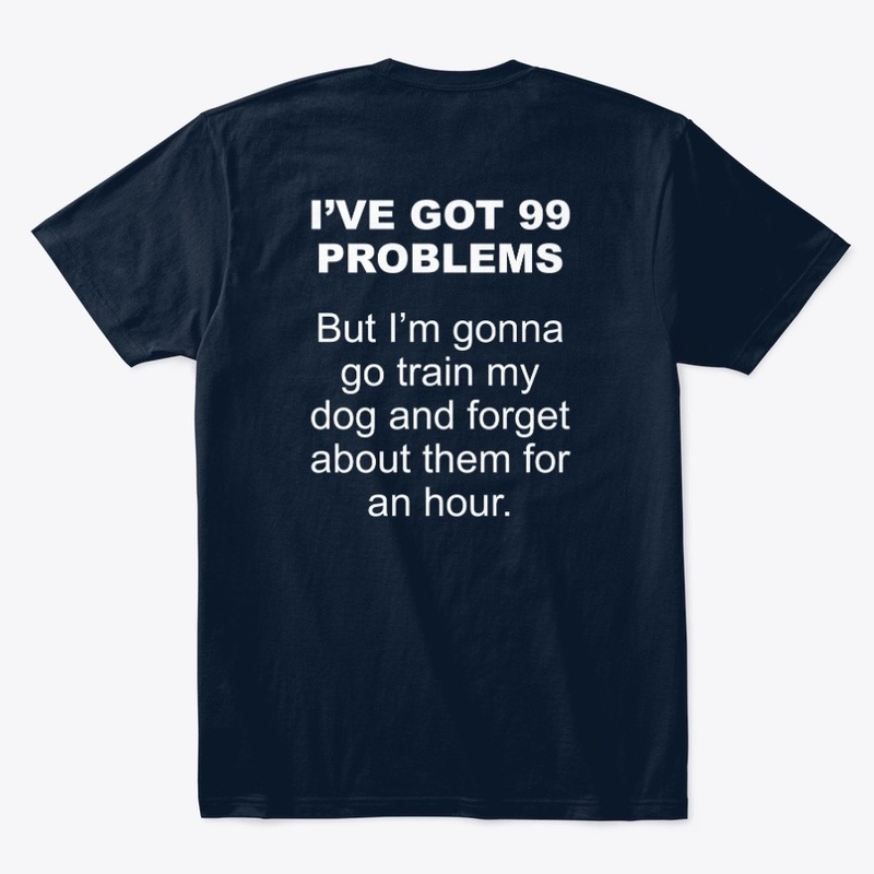 Dog Training I'VE GOT T-Shirt DARK