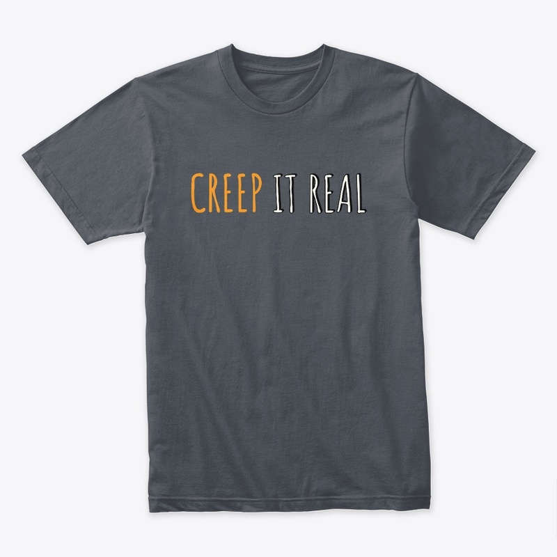 Creep it real