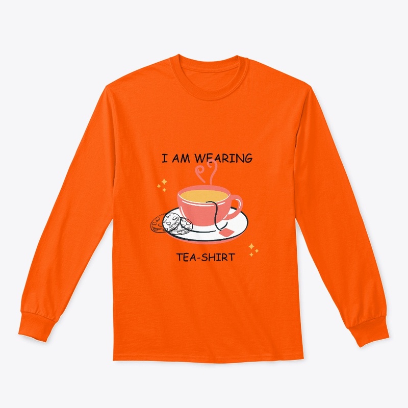 I am wearing Tea-Shirt 