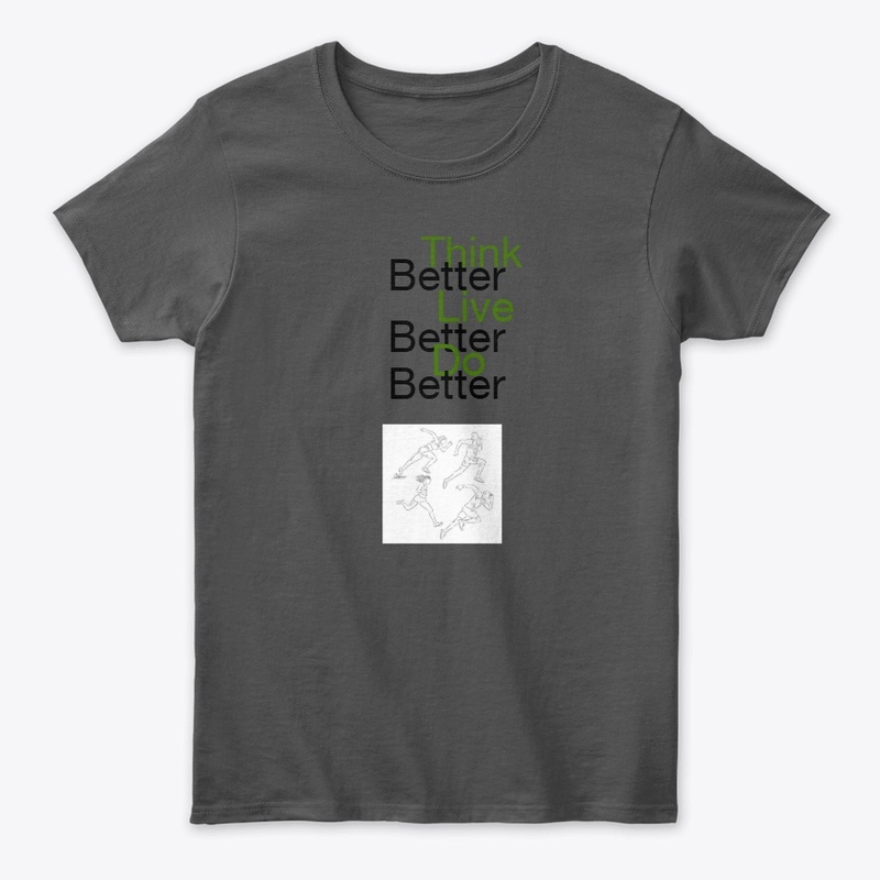 Think Better Live better Do better
