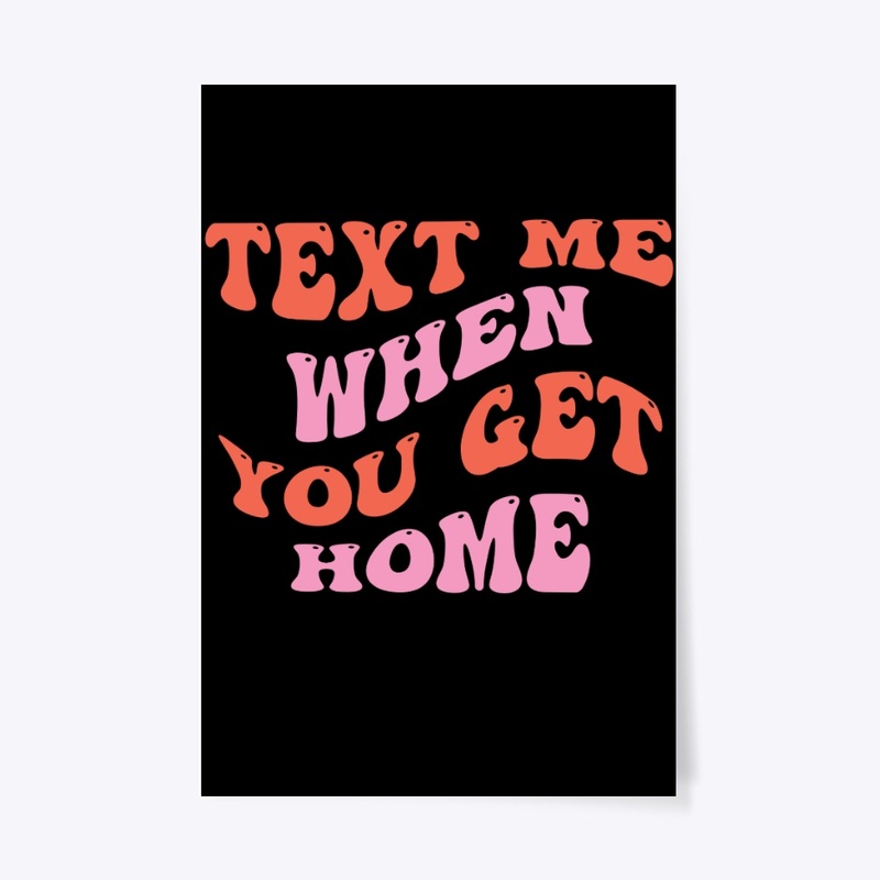 Text me when you get home hoodie