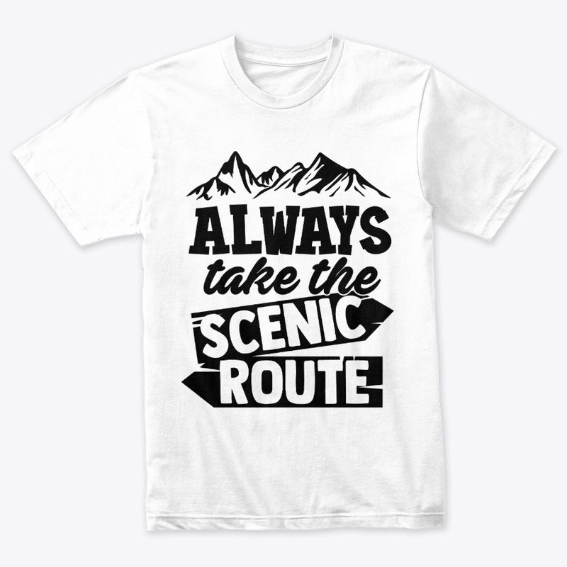 Always Take The Scenic Route Gift