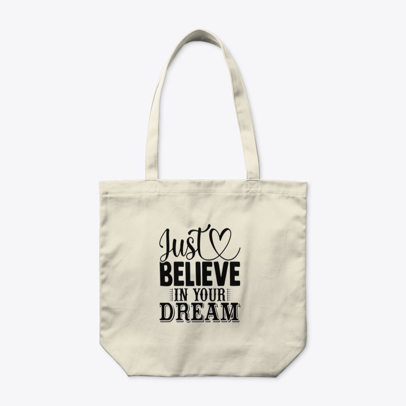 "Just Believe in Your Dreams" 