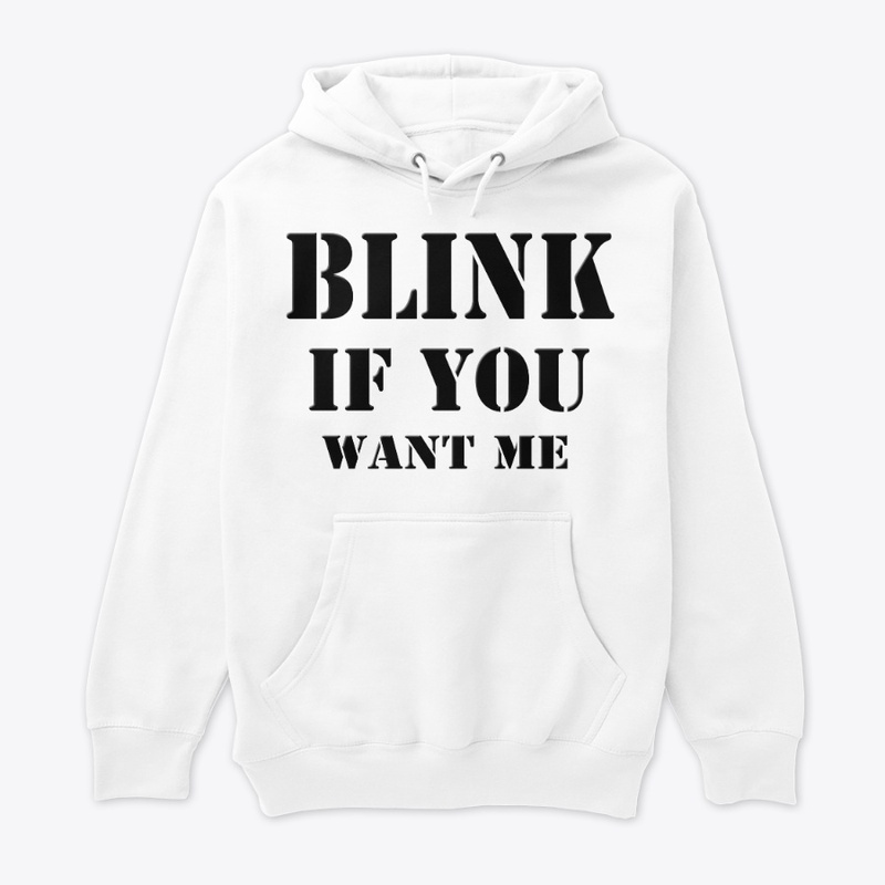 Blink if you want me