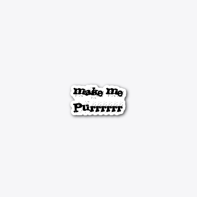 make me Purrrrrr