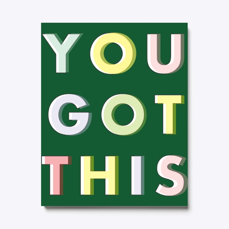 YOU GOT THIS