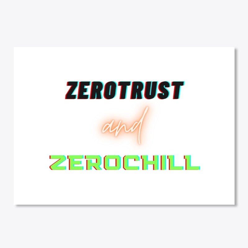 Zero Trust and Zero Chill (dark)
