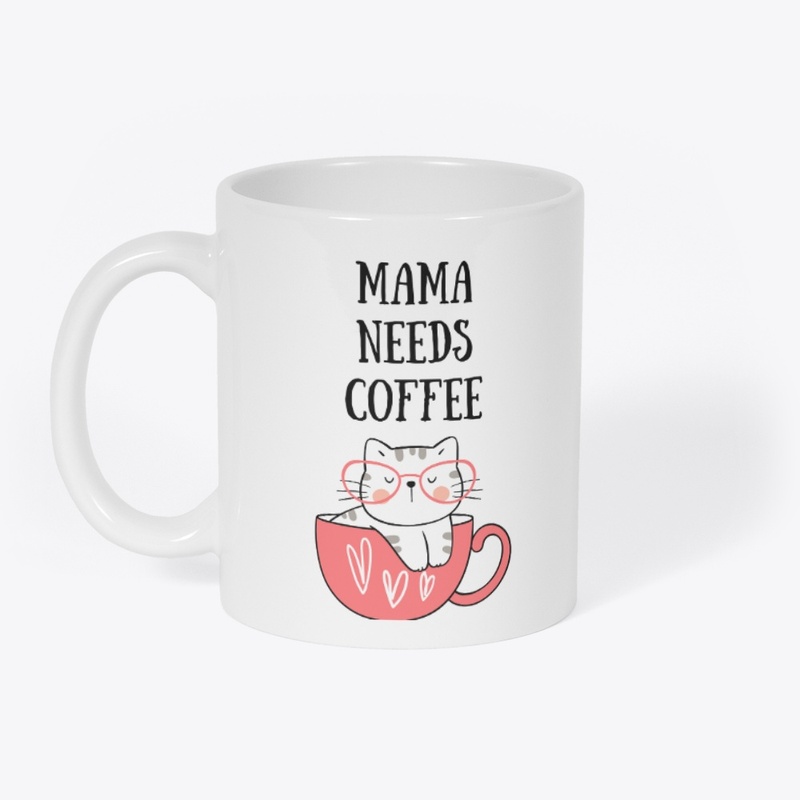 Mama Needs Coffee Ceramic Mug 11oz