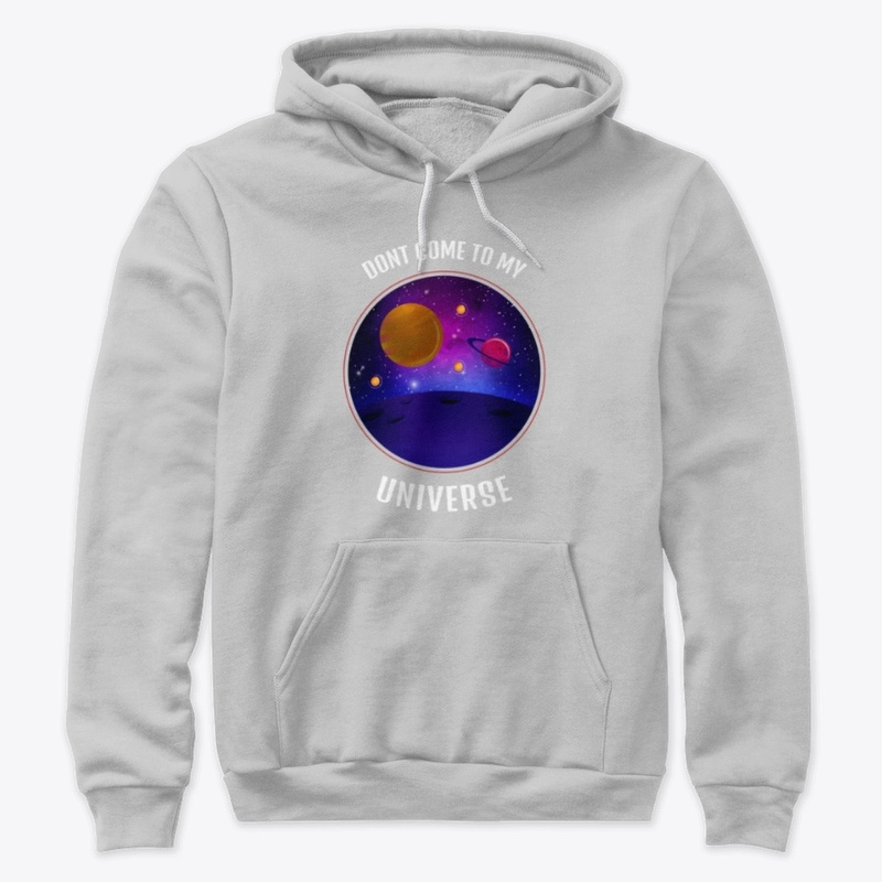 Dont Come to my universe, Space Hoodie