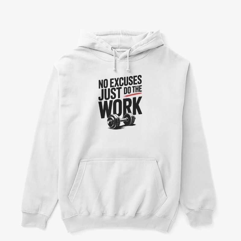 No Excuses Just Do The Work: Motivation