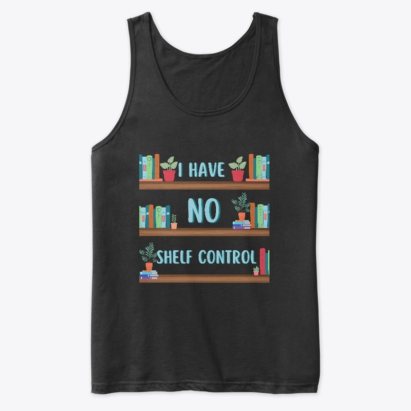 I HAVE NO SHELF CONTROL