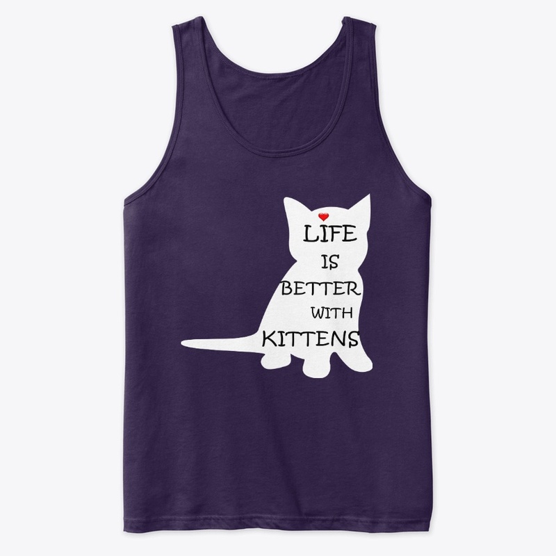 Life Is Better With Kittens