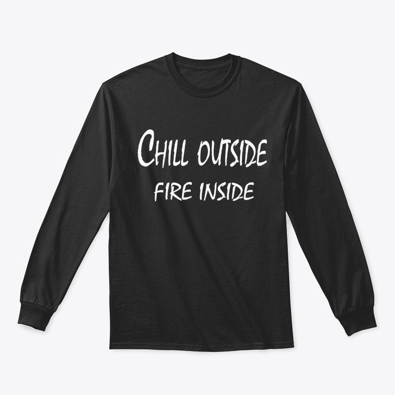 Chill Outside, Fire Inside