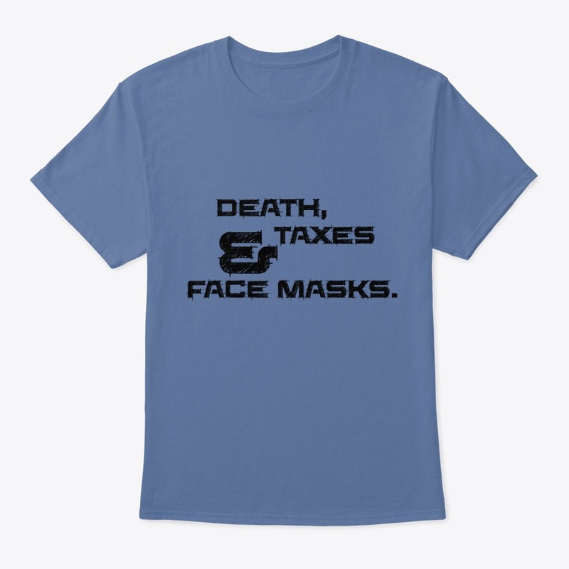 Death Taxes and Face Masks