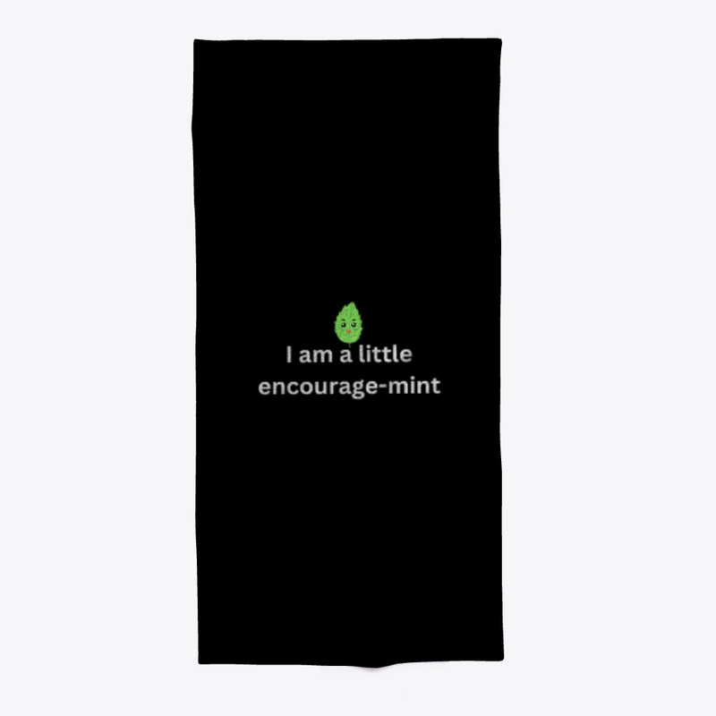 I am a little encourage-mint