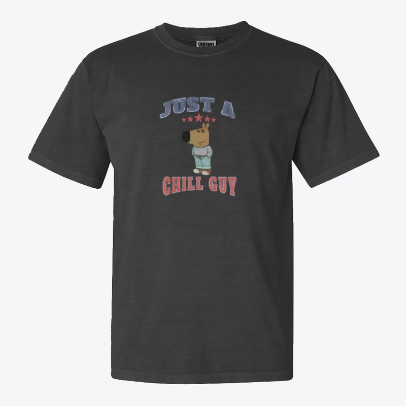 JUST A CHILL GUY