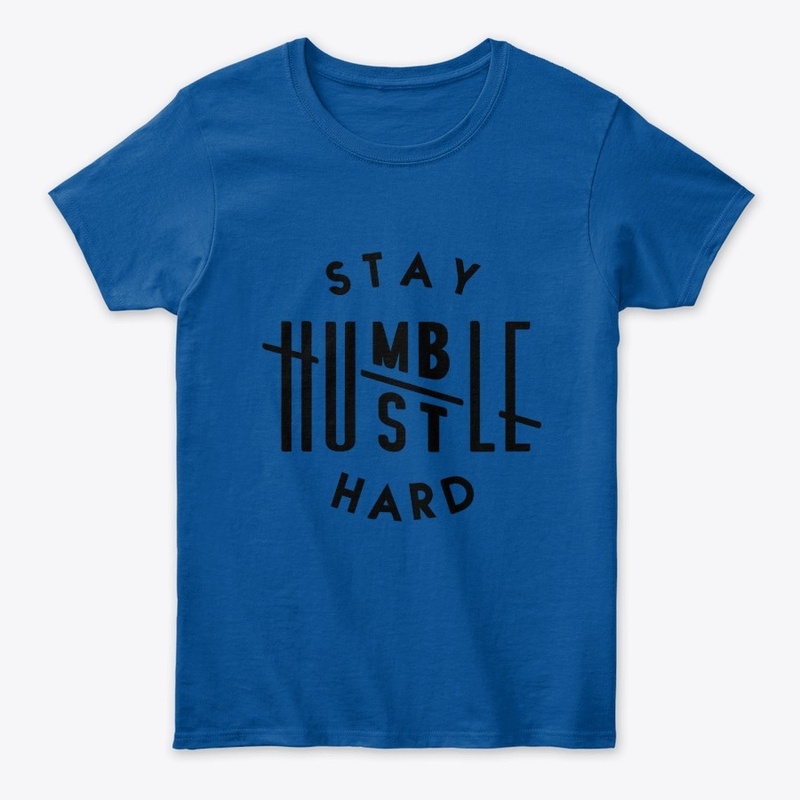 stay humble hustle hard