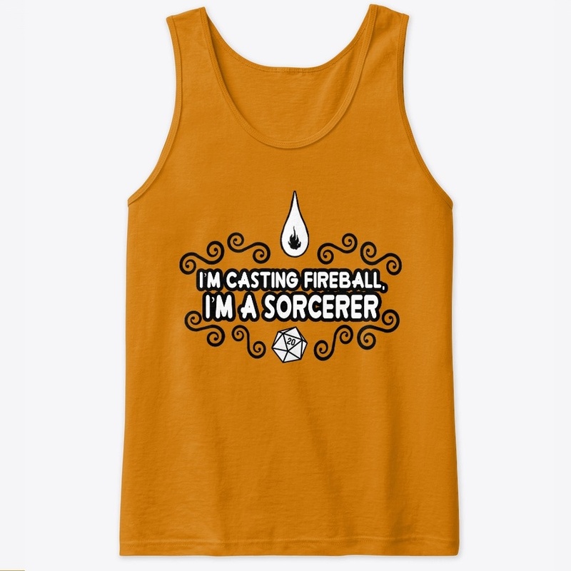 I'm casting fireball, I'm a sorcerer