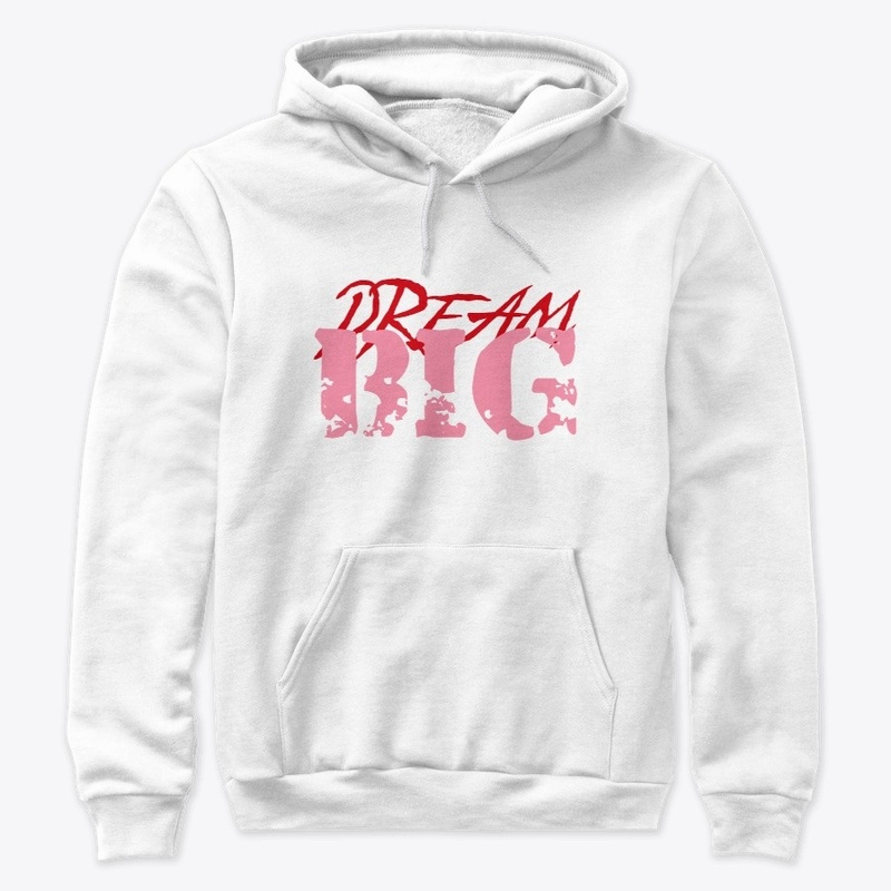 DREAM BIG