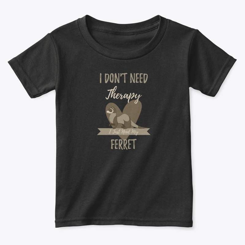 I Just Need My Ferret