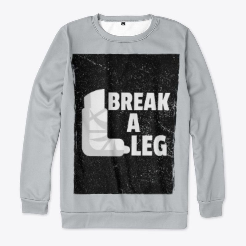 BREAK A LEG