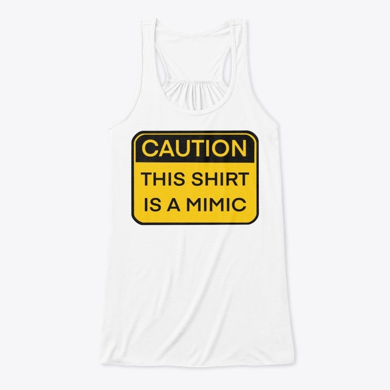 Caution, this shirt is a mimic