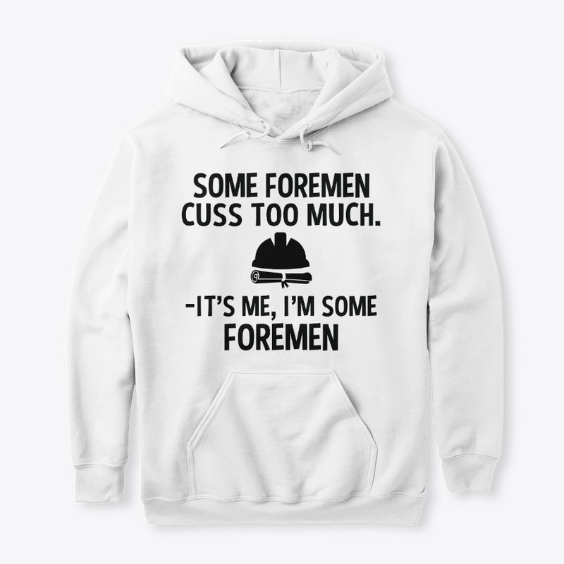Sarcastic Foreman Hoodie