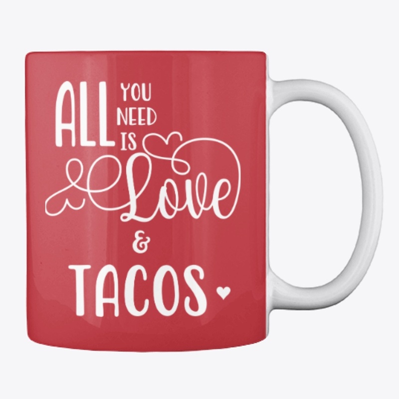 All You Need is Love and Tacos
