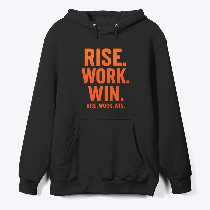 RISE. WORK. WIN.– Inspirational 